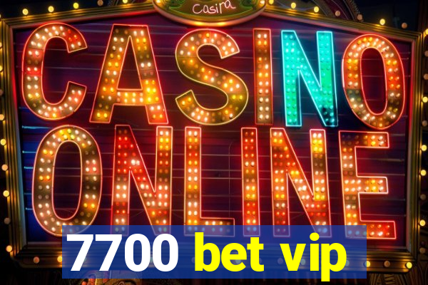 7700 bet vip